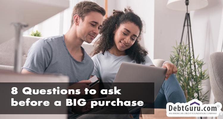 8 questions to ask before a major purchase