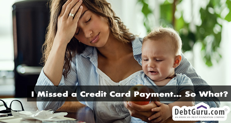 I Missed a Credit Card Payment… So What?