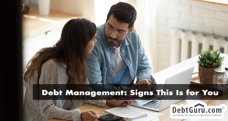 Debt Management: Signs This Is for You
