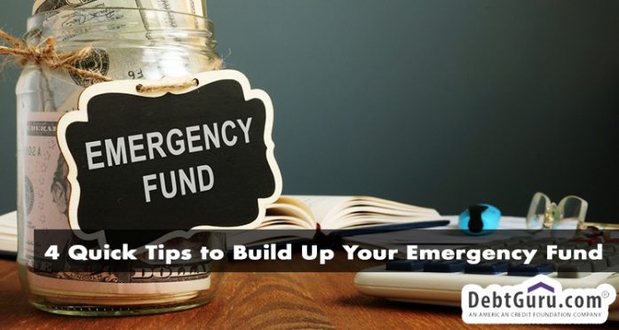 4 Quick Tips to Build Up Your Emergency Fund