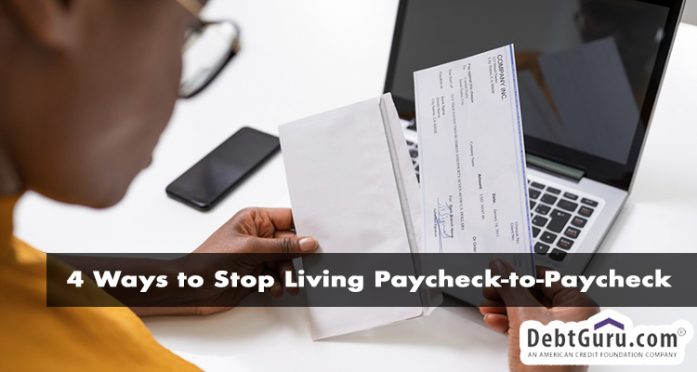 4 Ways to Stop Living Paycheck-to-Paycheck