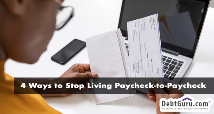 4 Ways to Stop Living Paycheck-to-Paycheck