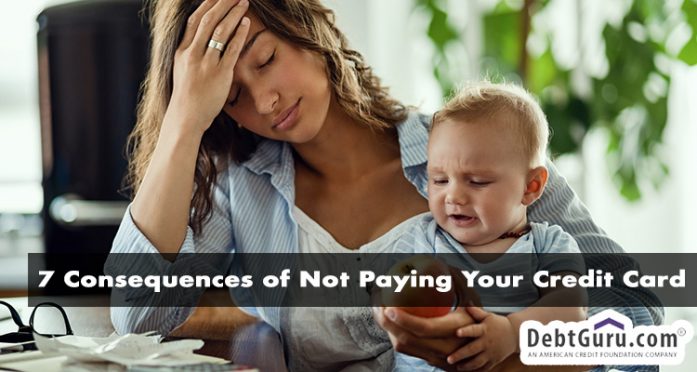 7 Consequences of Not Paying Your Credit Card