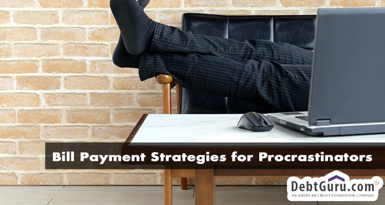 Bill Payment Strategies for Procrastinators