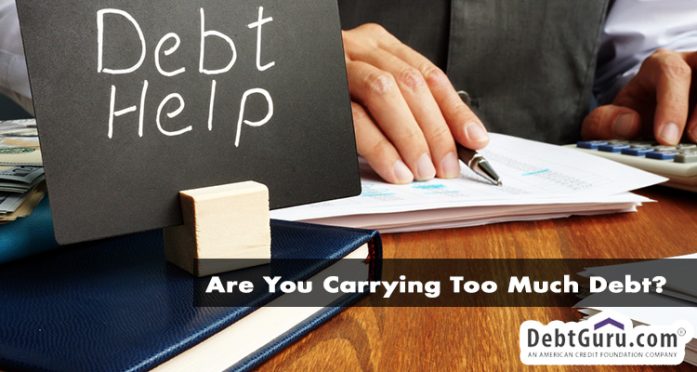 Are You Carrying Too Much Debt?